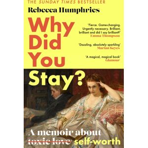 Little, Brown Book Group Why Did You Stay?: The Instant Sunday Times seller : A Memoir About Self-Worth Little, Brown Book Group Why Did You Stay?: The Instant Sunday Times seller : A Memoir About Self-Worth