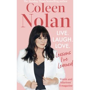 Little, Brown Book Group Live. Laugh. Love. : Lessons I'Ve Learned Little, Brown Book Group Live. Laugh. Love. : Lessons I'Ve Learned