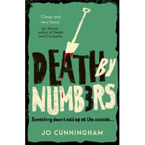 Little, Brown Book Group Death By Numbers : A Hilarious And Gripping Cosy Murder Mystery (Una Mcmurray Mysteries Book 1) Little, Brown Book Group Death By Numbers : A Hilarious And Gripping Cosy Murder Mystery (Una Mcmurray Mysteries Book 1)