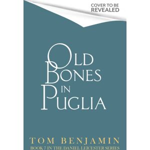 Little, Brown Book Group Old Bones In Puglia : A Thrilling Detective Novel Set In The Stunning Wilds Of Italy Little, Brown Book Group Old Bones In Puglia : A Thrilling Detective Novel Set In The Stunning Wilds Of Italy