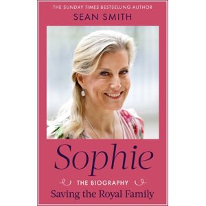 Little, Brown Book Group Sophie : Saving The Royal Family: The 2025 Biography Of The Duchess Of Edinburgh By selling Author Sean Smith Little, Brown Book Group Sophie : Saving The Royal Family: The 2025 Biography Of The Duchess Of Edinburgh By selling Author Sean Smith
