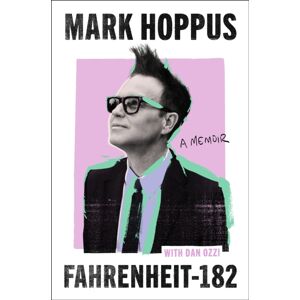 Little, Brown Book Group Fahrenheit-182 : The Sunday Times selling Memoir From Blink-182 Founding Member Mark Hoppus Little, Brown Book Group Fahrenheit-182 : The Sunday Times selling Memoir From Blink-182 Founding Member Mark Hoppus