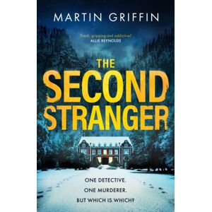 Little, Brown Book Group The Second Stranger : One Detective. One Murderer. But Which Is Which? Little, Brown Book Group The Second Stranger : One Detective. One Murderer. But Which Is Which?