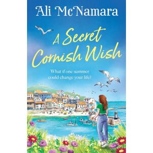Little, Brown Book Group A Secret Cornish Wish : The Brand- Escapist Summer Romance Set On The Beautiful Cornish Shores Little, Brown Book Group A Secret Cornish Wish : The Brand- Escapist Summer Romance Set On The Beautiful Cornish Shores