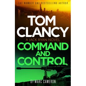 Little, Brown Book Group Tom Clancy Command And Control : The Tense, Superb Jack Ryan Thriller Little, Brown Book Group Tom Clancy Command And Control : The Tense, Superb Jack Ryan Thriller