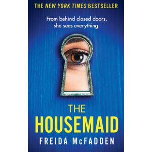 Little, Brown Book Group The Housemaid : An Absolutely Addictive Psychological Thriller With A Jaw-Dropping Twist Little, Brown Book Group The Housemaid : An Absolutely Addictive Psychological Thriller With A Jaw-Dropping Twist