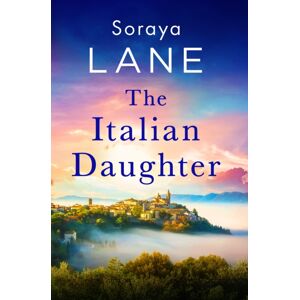 Little, Brown Book Group The Italian Daughter : A Heartbreakingly Beautiful Love Story Spanning Generations Little, Brown Book Group The Italian Daughter : A Heartbreakingly Beautiful Love Story Spanning Generations