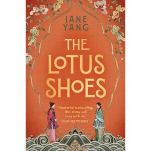 Little, Brown Book Group The Lotus Shoes : The Captivating Historical Debut For Fans Of Girl With A Pearl Earring And Memoirs Of A Geisha Little, Brown Book Group The Lotus Shoes : The Captivating Historical Debut For Fans Of Girl With A Pearl Earring And Memoirs Of A Geisha