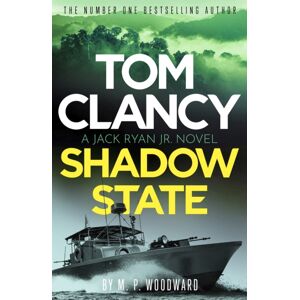 Little, Brown Book Group Tom Clancy Shadow State : Jack Ryan, Jr. Is In A Race For His Life In This Pulse-Racing Addition To The selling Series Little, Brown Book Group Tom Clancy Shadow State : Jack Ryan, Jr. Is In A Race For His Life In This Pulse-Racing Addition To The selling Series