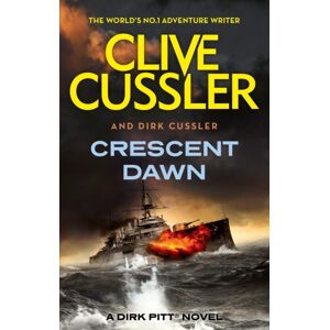 Little, Brown Book Group Crescent Dawn : Dirk Pitt #21 Little, Brown Book Group Crescent Dawn : Dirk Pitt #21