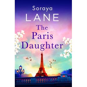 Little, Brown Book Group The Paris Daughter : An Absolutely Unforgettable Page-Turner Full Of Family Secrets Little, Brown Book Group The Paris Daughter : An Absolutely Unforgettable Page-Turner Full Of Family Secrets