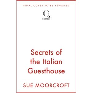 John Murray Press Secrets Of The Italian Guesthouse : Don'T Miss The Brand- Escapist And Uplifting Romance From The Sunday Times Million-Copy seller! John Murray Press Secrets Of The Italian Guesthouse : Don'T Miss The Brand- Escapist And Uplifting Romance From The Sunday Times Million-Copy seller!