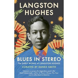 John Murray Press Blues In Stereo : The Early Works Of Langston Hughes John Murray Press Blues In Stereo : The Early Works Of Langston Hughes