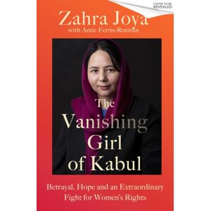 Little, Brown Book Group The Vanishing Girl Of Kabul : Betrayal, Hope And An Fight For Women’s Rights Little, Brown Book Group The Vanishing Girl Of Kabul : Betrayal, Hope And An Fight For Women’s Rights