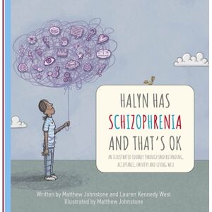 Little, Brown Book Group Halyn Has Schizophrenia And That'S Ok : An Illustrated Journey Through Understanding, Acceptance, Empathy And Living Well Little, Brown Book Group Halyn Has Schizophrenia And That'S Ok : An Illustrated Journey Through Understanding, Acceptance, Empathy And Living Well