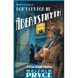 Bloomsbury Publishing PLC Don'T Cry For Me Aberystwyth Bloomsbury Publishing PLC Don'T Cry For Me Aberystwyth