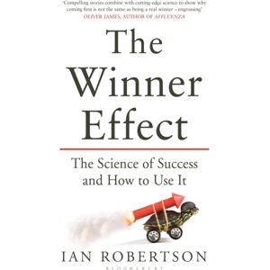 Bloomsbury Publishing PLC The Winner Effect : The Science Of Success And How To Use It Bloomsbury Publishing PLC The Winner Effect : The Science Of Success And How To Use It