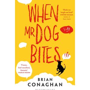 Bloomsbury Publishing PLC When Mr Dog Bites Bloomsbury Publishing PLC When Mr Dog Bites