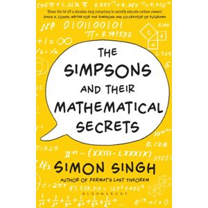 Bloomsbury Publishing PLC The Simpsons And Their Mathematical Secrets Bloomsbury Publishing PLC The Simpsons And Their Mathematical Secrets