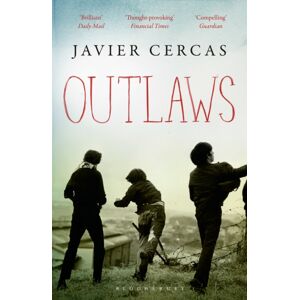 Bloomsbury Publishing PLC Outlaws : Shortlisted For The International Dublin Literary Award 2016 Bloomsbury Publishing PLC Outlaws : Shortlisted For The International Dublin Literary Award 2016