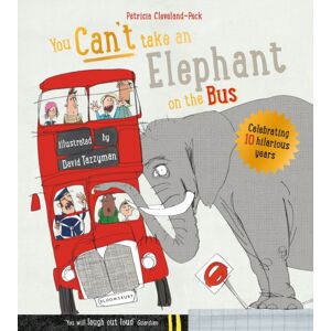 Bloomsbury Publishing PLC You Can'T Take An Elephant On The Bus Bloomsbury Publishing PLC You Can'T Take An Elephant On The Bus