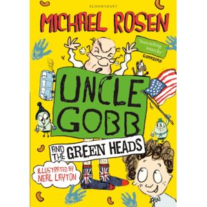 Bloomsbury Publishing PLC Uncle Gobb And The Green Heads Bloomsbury Publishing PLC Uncle Gobb And The Green Heads