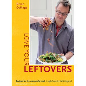 Bloomsbury Publishing PLC River Cottage Love Your Leftovers : Recipes For The Resourceful Cook Bloomsbury Publishing PLC River Cottage Love Your Leftovers : Recipes For The Resourceful Cook