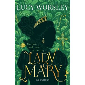 Bloomsbury Publishing PLC Lady Mary Bloomsbury Publishing PLC Lady Mary