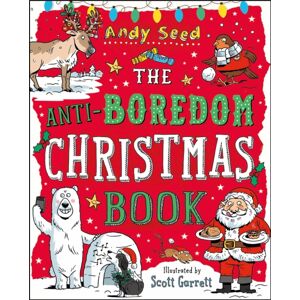 Bloomsbury Publishing PLC The Anti-Boredom Christmas Book : A Fantastically Festive, Boredom-Busting Book! Bloomsbury Publishing PLC The Anti-Boredom Christmas Book : A Fantastically Festive, Boredom-Busting Book!