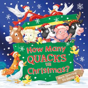 Bloomsbury Publishing PLC How Many Quacks Till Christmas? Bloomsbury Publishing PLC How Many Quacks Till Christmas?