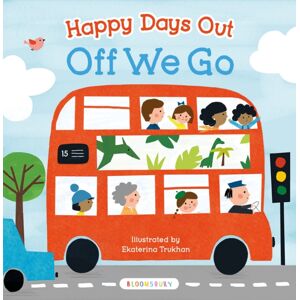 Bloomsbury Publishing PLC Happy Days Out: Off We Go! Bloomsbury Publishing PLC Happy Days Out: Off We Go!