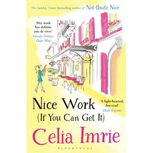 Bloomsbury Publishing PLC Nice Work (If You Can Get It) Bloomsbury Publishing PLC Nice Work (If You Can Get It)