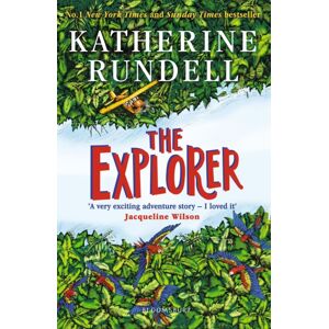Bloomsbury Publishing PLC The Explorer : From The Author Of The Internationally selling Phenomenon Impossible Creatures Bloomsbury Publishing PLC The Explorer : From The Author Of The Internationally selling Phenomenon Impossible Creatures