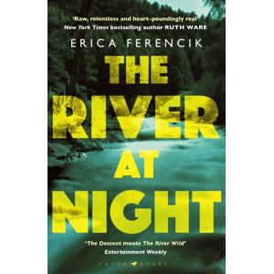 Bloomsbury Publishing PLC The River At Night : A Taut And Gripping Thriller Bloomsbury Publishing PLC The River At Night : A Taut And Gripping Thriller
