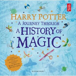 Bloomsbury Publishing PLC Harry Potter - A Journey Through A History Of Magic Bloomsbury Publishing PLC Harry Potter - A Journey Through A History Of Magic
