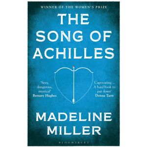 Bloomsbury Publishing PLC The Song Of Achilles Bloomsbury Publishing PLC The Song Of Achilles