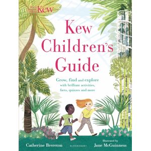 Bloomsbury Publishing PLC Kew Children'S Guide : Grow, Find And Explore With Brilliant Activities, Facts, Quizzes And More Bloomsbury Publishing PLC Kew Children'S Guide : Grow, Find And Explore With Brilliant Activities, Facts, Quizzes And More