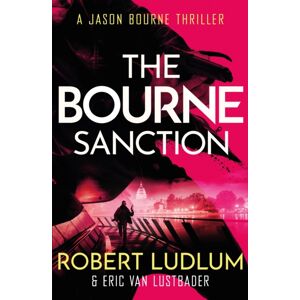 Orion Publishing Co Robert Ludlum'S The Bourne Sanction Orion Publishing Co Robert Ludlum'S The Bourne Sanction