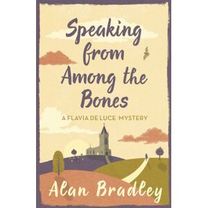 Orion Publishing Co Speaking From Among The Bones : The Gripping Fifth Novel In The Cosy Flavia De Luce Series Orion Publishing Co Speaking From Among The Bones : The Gripping Fifth Novel In The Cosy Flavia De Luce Series