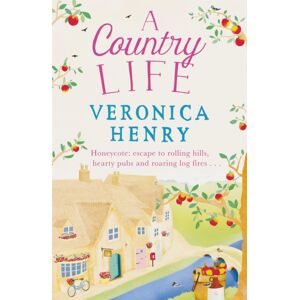 Orion Publishing Co A Country Life : The Charming, Cosy And Uplifting Romance To Curl Up With This Year! (Honeycote Book 2) Orion Publishing Co A Country Life : The Charming, Cosy And Uplifting Romance To Curl Up With This Year! (Honeycote Book 2)