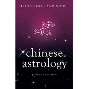 Orion Publishing Co Chinese Astrology, Orion Plain And Simple Orion Publishing Co Chinese Astrology, Orion Plain And Simple