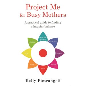 Orion Publishing Co Project Me For Busy Mothers : A Practical Guide To Finding A Happier Balance Orion Publishing Co Project Me For Busy Mothers : A Practical Guide To Finding A Happier Balance