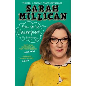 Orion Publishing Co How To Be Champion : The No.1 Sunday Times selling Autobiography Orion Publishing Co How To Be Champion : The No.1 Sunday Times selling Autobiography