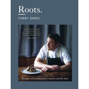Orion Publishing Co Roots : The Stunning Cookbook From Michelin Star Chef Tommy Banks, The Perfect Gift This Christmas Orion Publishing Co Roots : The Stunning Cookbook From Michelin Star Chef Tommy Banks, The Perfect Gift This Christmas