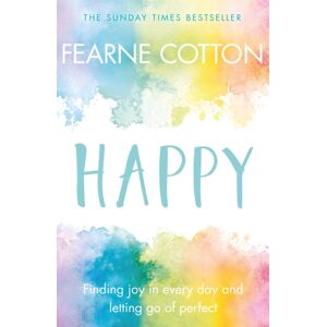Orion Publishing Co Happy : Finding Joy In Every Day And Letting Go Of Perfect Orion Publishing Co Happy : Finding Joy In Every Day And Letting Go Of Perfect