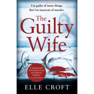 Orion Publishing Co The Guilty Wife : A Thrilling Psychological Suspense With Twists And Turns That Grip You To The Very Last Page Orion Publishing Co The Guilty Wife : A Thrilling Psychological Suspense With Twists And Turns That Grip You To The Very Last Page