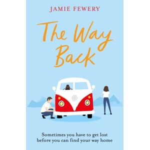Orion Publishing Co The Way Back : The Warm, Funny And Hopeful Family Adventure You Need In Your Life Orion Publishing Co The Way Back : The Warm, Funny And Hopeful Family Adventure You Need In Your Life