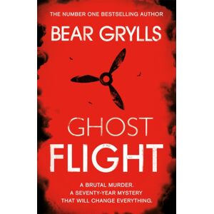 Orion Publishing Co Bear Grylls: Ghost Flight Orion Publishing Co Bear Grylls: Ghost Flight