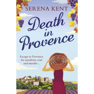 Orion Publishing Co Death In Provence : The Perfect Summer Mystery For Fans Of M.C. Beaton And The Mitford Murders Orion Publishing Co Death In Provence : The Perfect Summer Mystery For Fans Of M.C. Beaton And The Mitford Murders