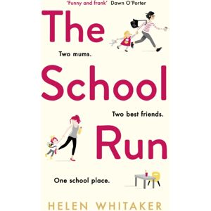 Orion Publishing Co The School Run : A Laugh-Out-Loud Novel Full Of Humour And Heart Orion Publishing Co The School Run : A Laugh-Out-Loud Novel Full Of Humour And Heart